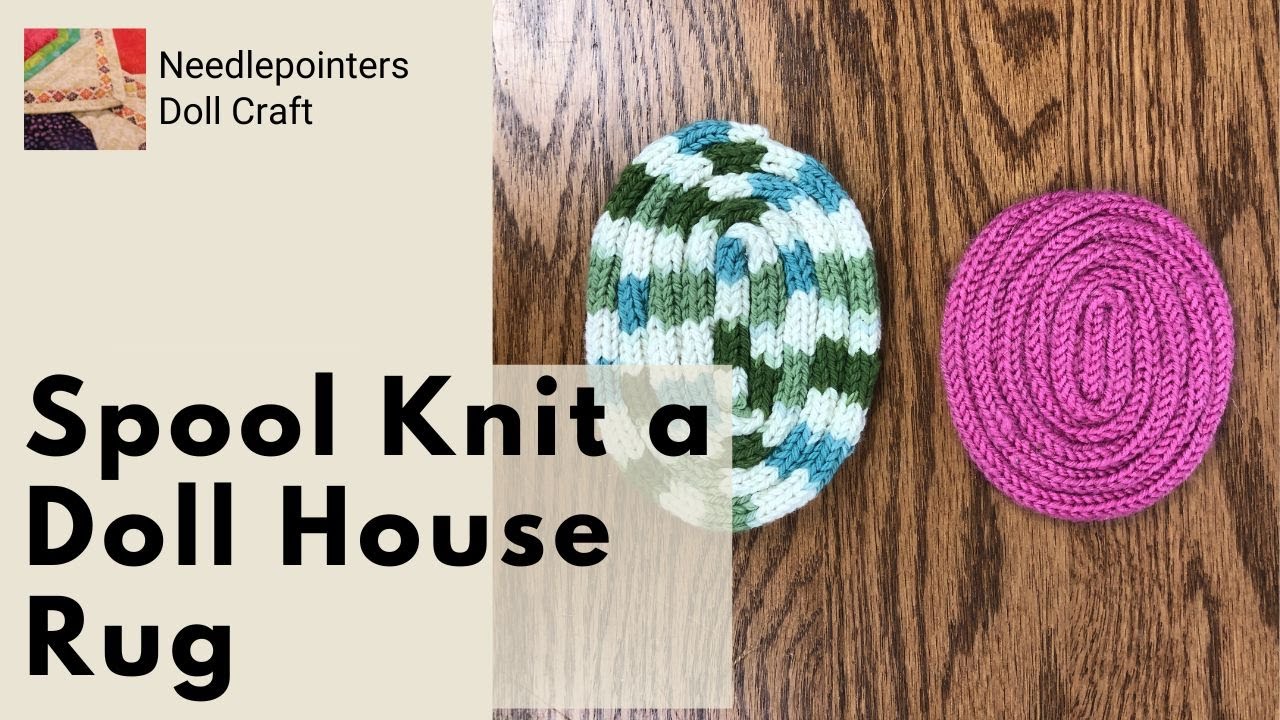 How to make a Dollhouse Rug with a Spool Knitter