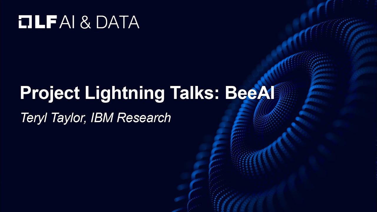 Project Lightning Talks - BeeAI - Teryl Taylor, IBM Research