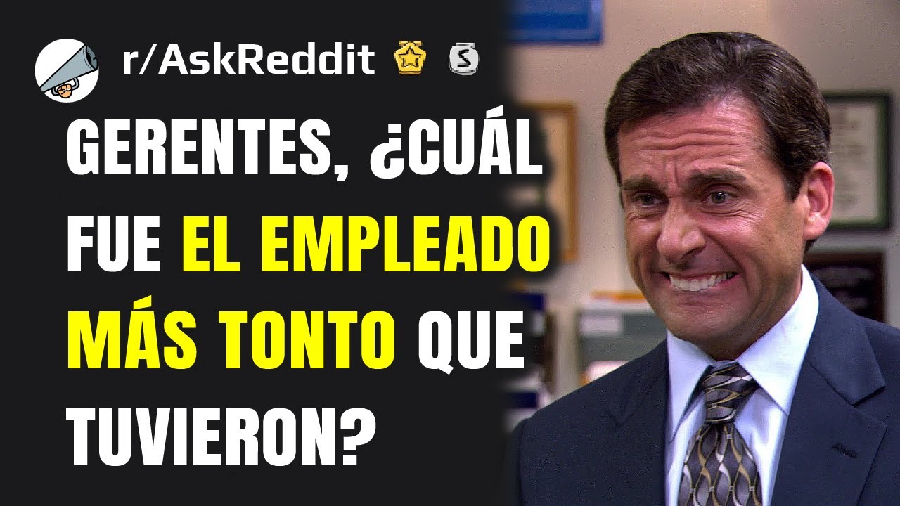 Gerentes, ¿cuál fue el empleado más tonto que tuvieron y cuánto duró en la empresa?