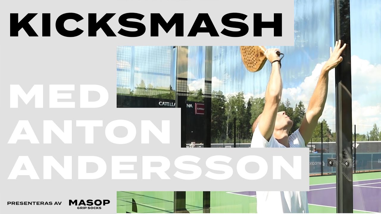 Kicksmash - Padelskola med Anton Andersson