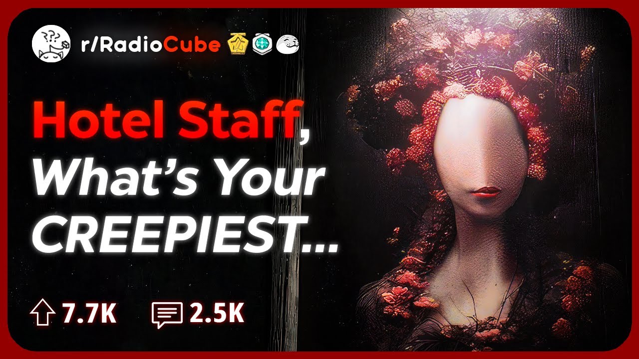 Hotel Staff of Reddit, What's your Creepiest Experience on the Job? | Reddit Stories