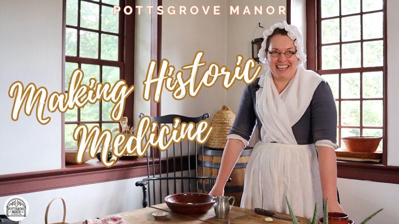 Three 18th Century Medicines I Historic Medicine Making at Pottsgrove Manor Part II