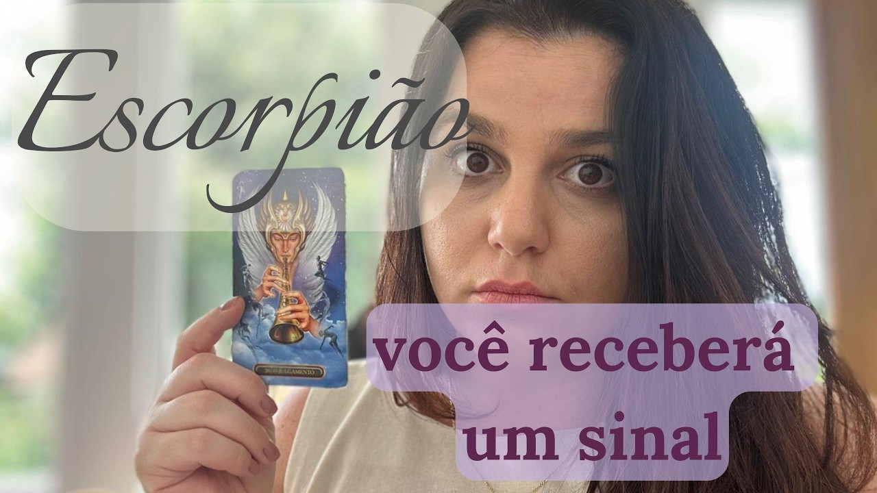 ESCORPIÃO ♏LIMPEZA E LIVRAMENTO, VOCÊ RECEBERÁ UM SINAL IMPORTANTE