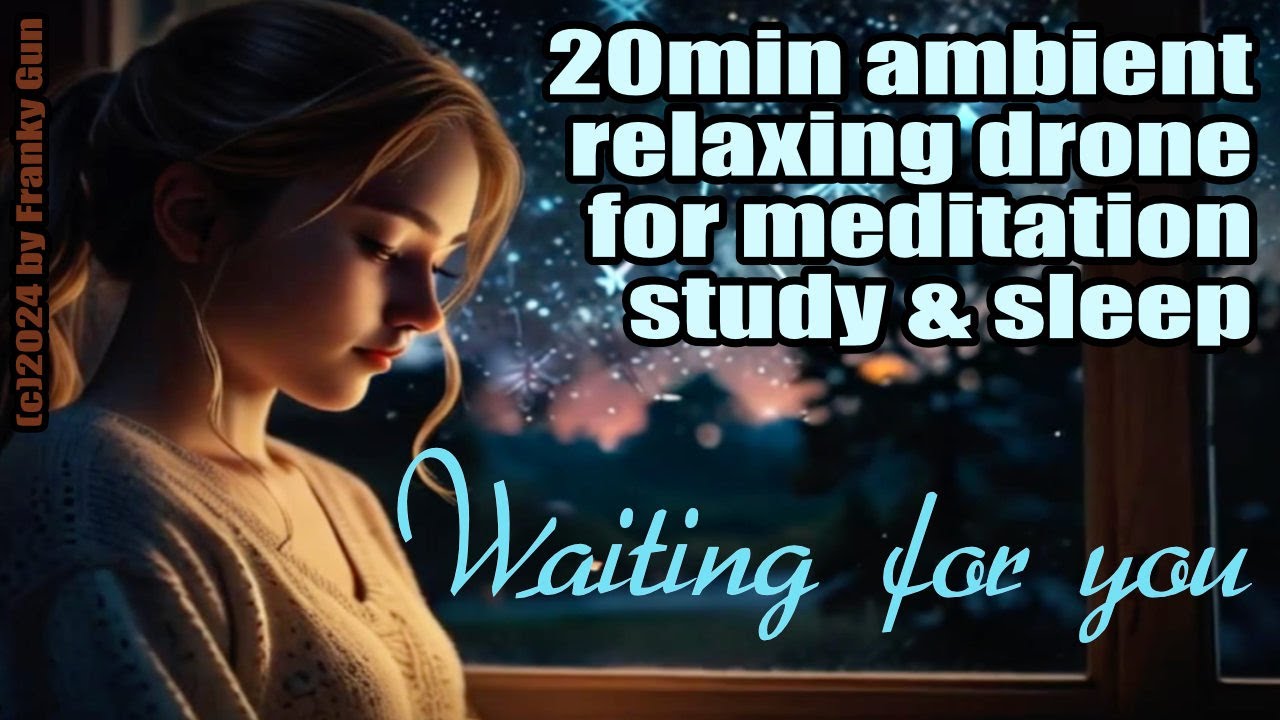 Waiting for you - Relaxing Meditation Study