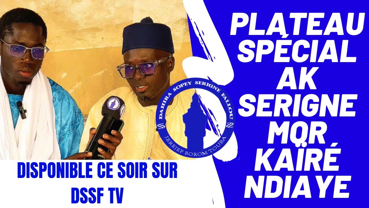🚨PLATEAU SPÉCIAL AK SERIGNE MOR KAÏRÉ NDIAYE
