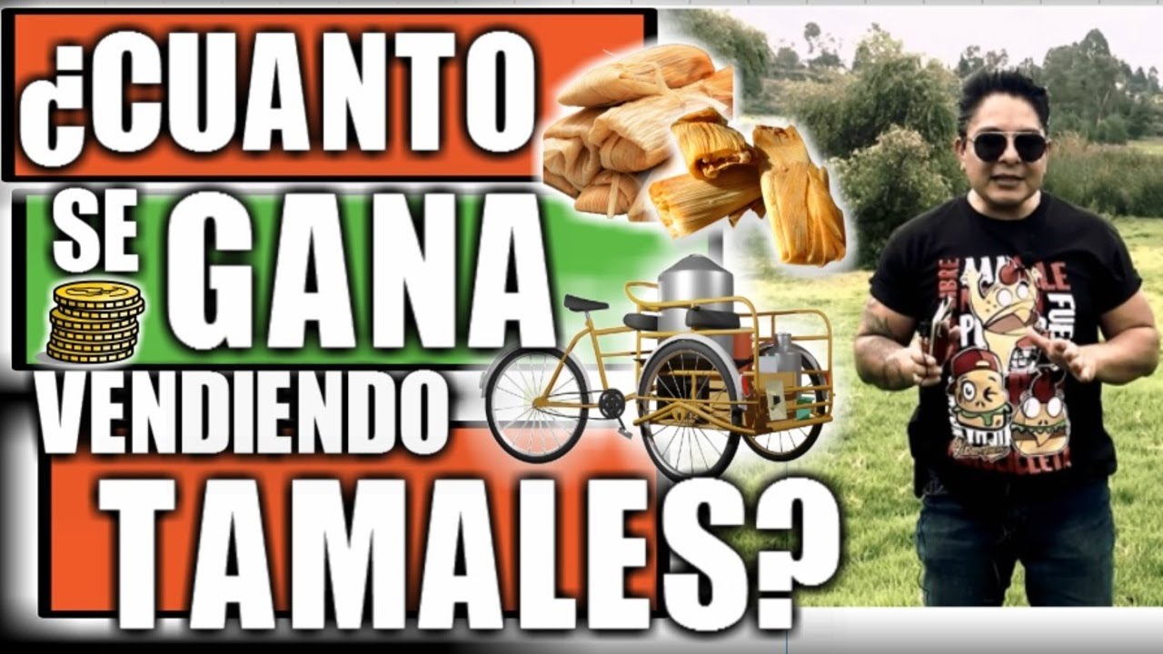 COMO INICIAR TU NEGOCIO VENDIENDO TAMALES