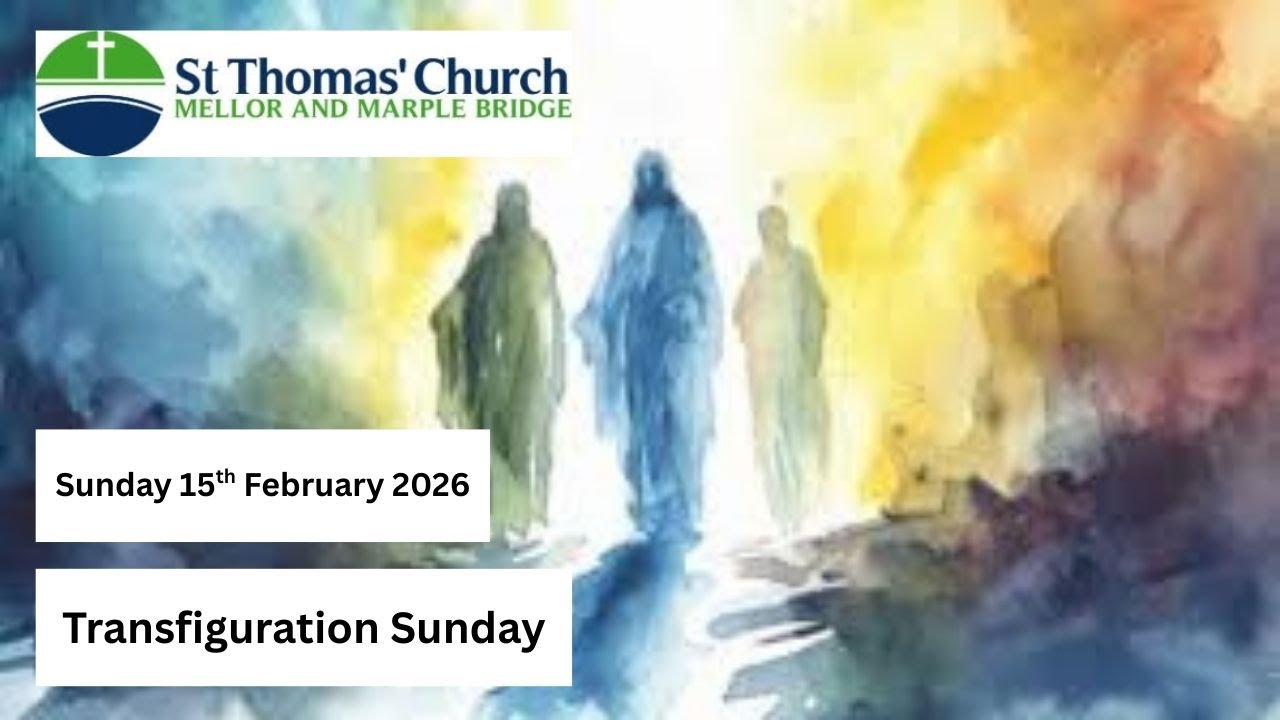 Transfiguration Sunday - 15th February
