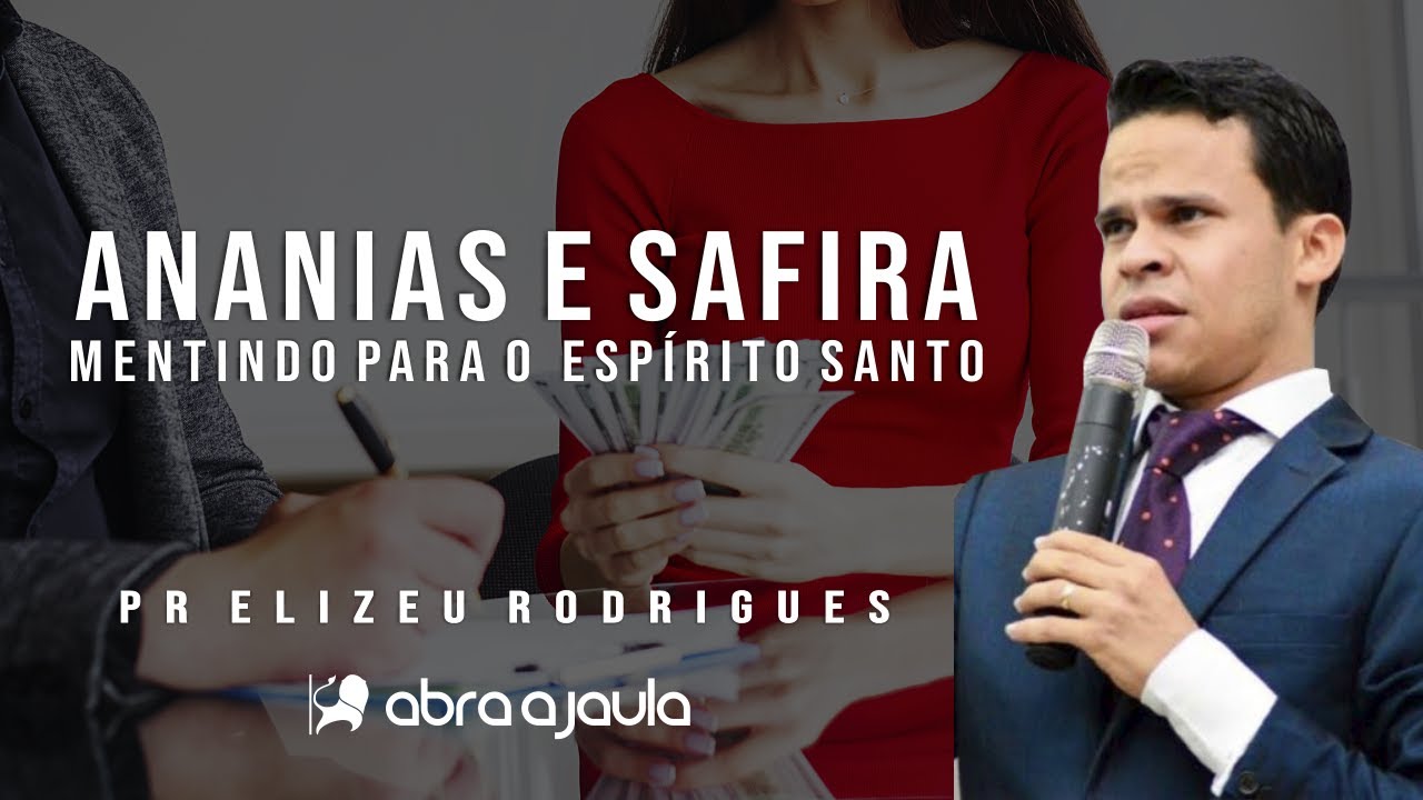 Ananias e Safira - mentindo para o Espírito Santo | Pr Elizeu Rodrigues