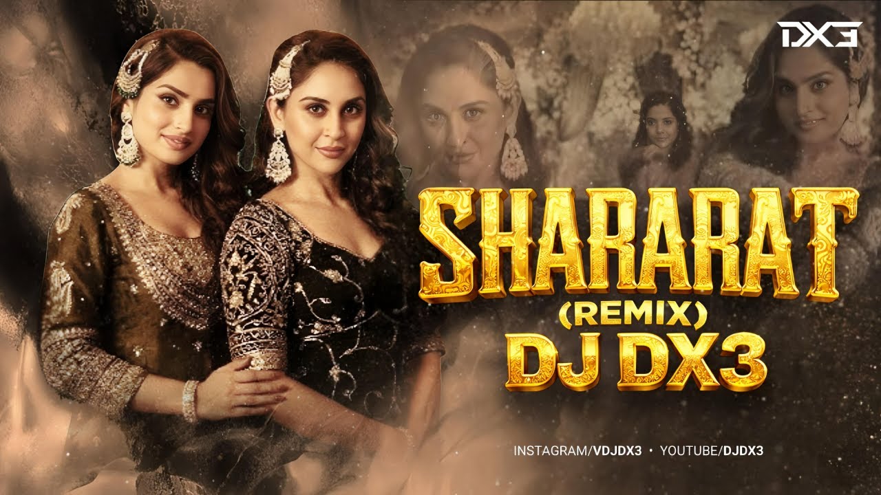 Shararat | Dhurandhar | REMIX DJ DX3