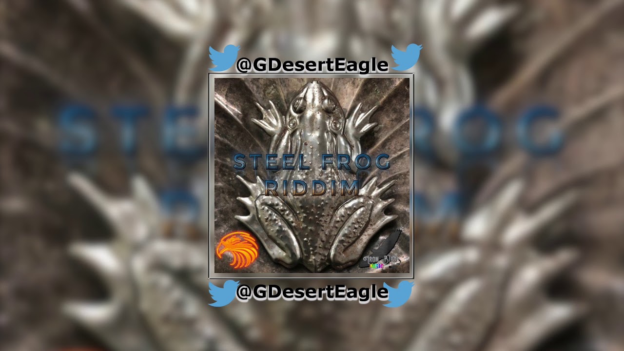 Steel Frog Riddim (Mix 2) @GDesertEagle