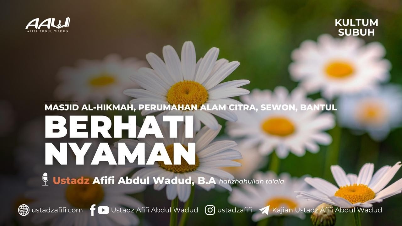 BERHATI NYAMAN | Ustadz Afifi Abdul Wadud, B.A.