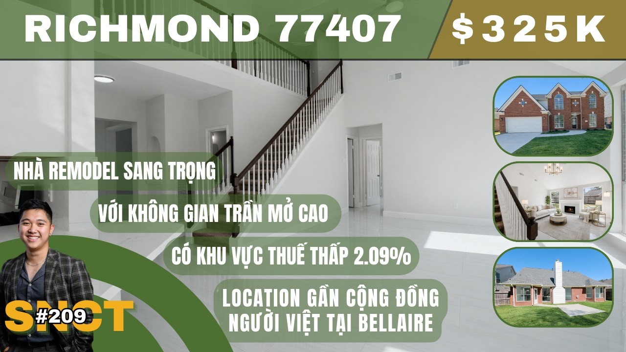 GIÁ NHÀ $325K Ở RICHMOND? VỊ TRÍ GẦN BELLAIRE – THUẾ CHỈ 2.09%, NHÀ REMODEL RỘNG TRẦN CAO |SNCT#211