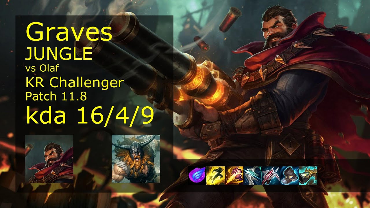 Graves vs Olaf Jungle - KR Challenger 16/4/9 Patch 11.8 Gameplay // [롤] 그레이브즈 vs 올라프 정글