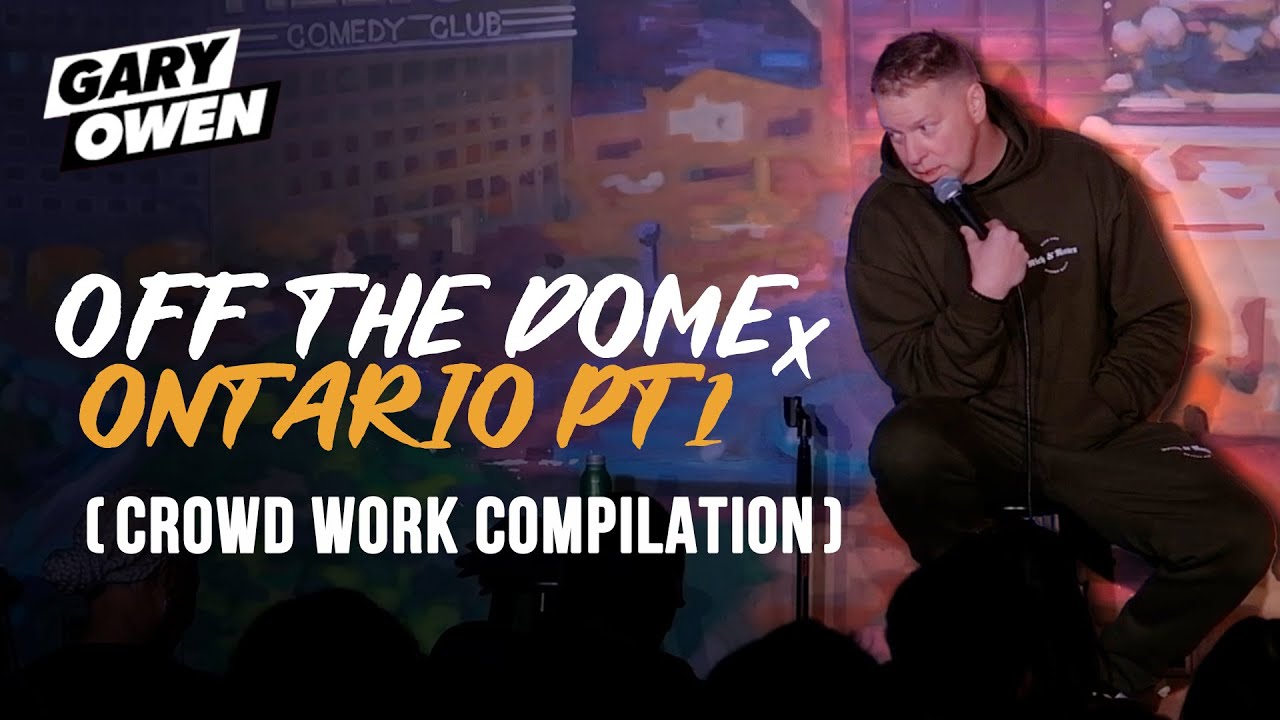 Gary Owen: Off The Dome Ontario | Crowd Work Compilation