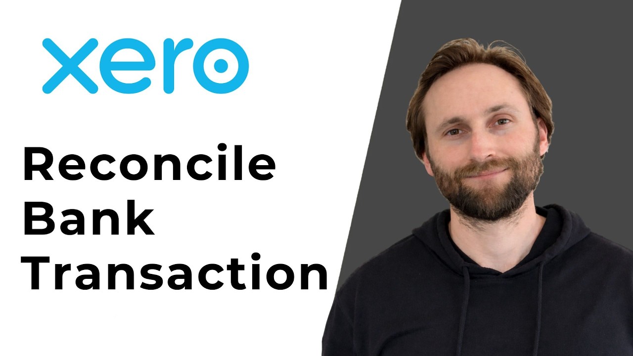 How to Reconcile Bank Transactions in Xero Matching & Creating [Full Guide 2026]