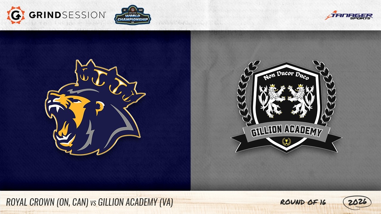 2026 Grind Session World Championship: Royal Crown (ON,CAN) vs Gillion Academy (VA)