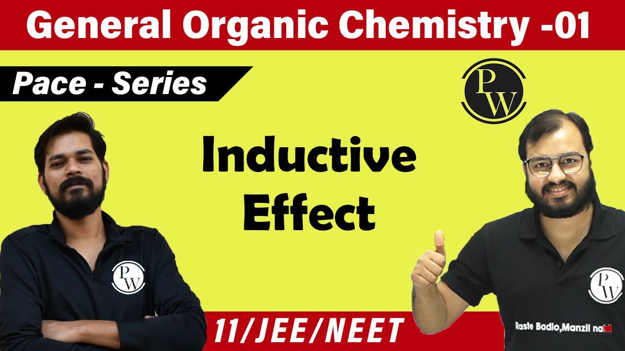 GOC 01 | Inductive Effect | Reactive Intermediates | Class 11 | JEE | NEET | Pace Series