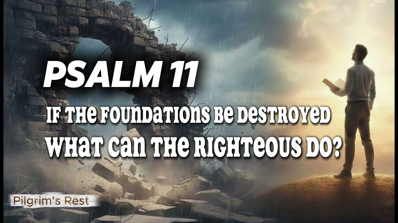 Psalm 11 — When Foundations Crumble: The Sin of 