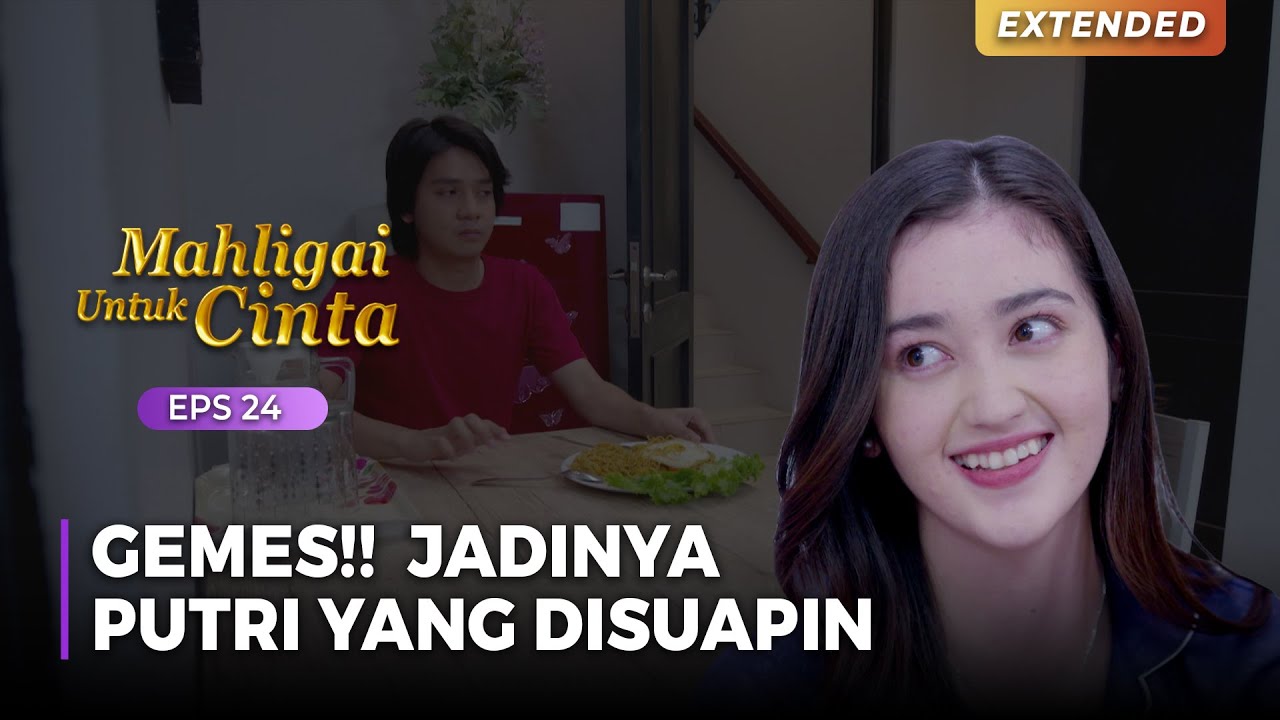 GEMESS DEH!! Kok Malah Neng Putri Yang Disuapin Aa Ridho | MAHLIGAI UNTUK CINTA | Eps 24 (4/4)