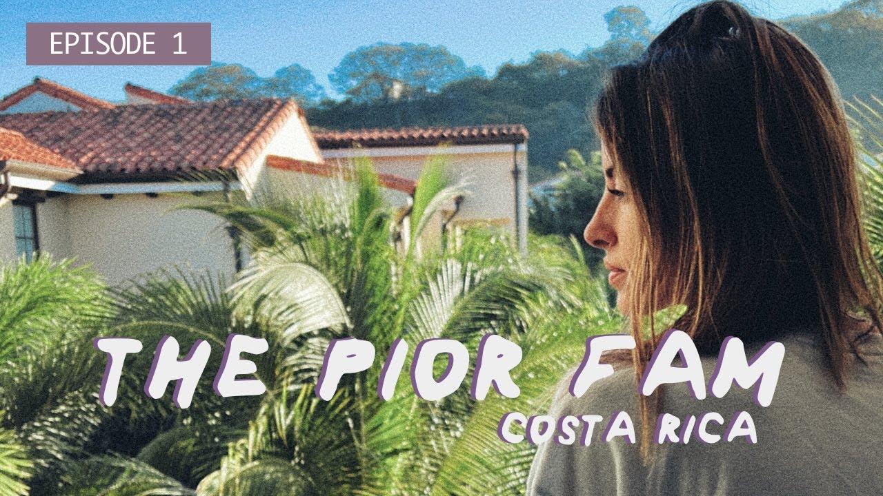 The Pior Fam - Costa Rica - Episode 1
