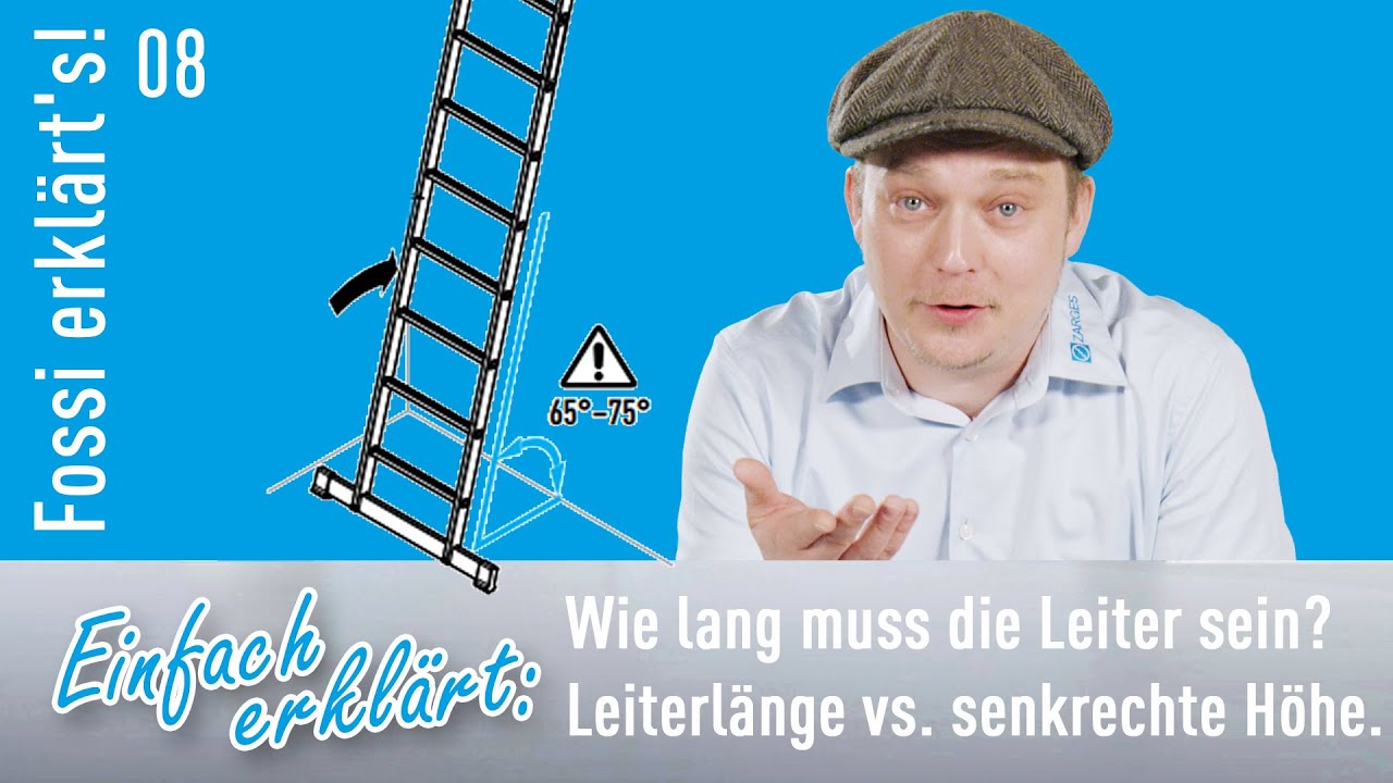 Wie lang muss die Leiter sein? Leiterlänge, senkrechte Höhe, letzte Standsprosse. Fossi erklärt's!