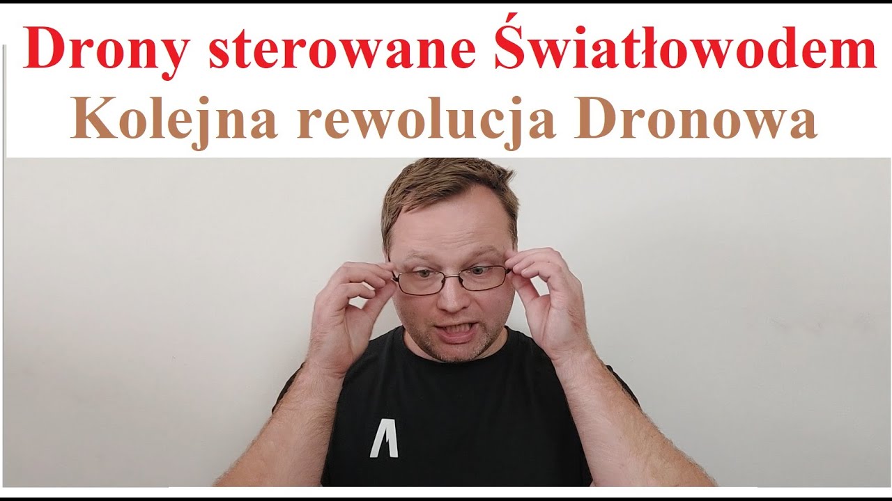 Drony sterowane Światłowodem - kolejna rewolucja Dronowa