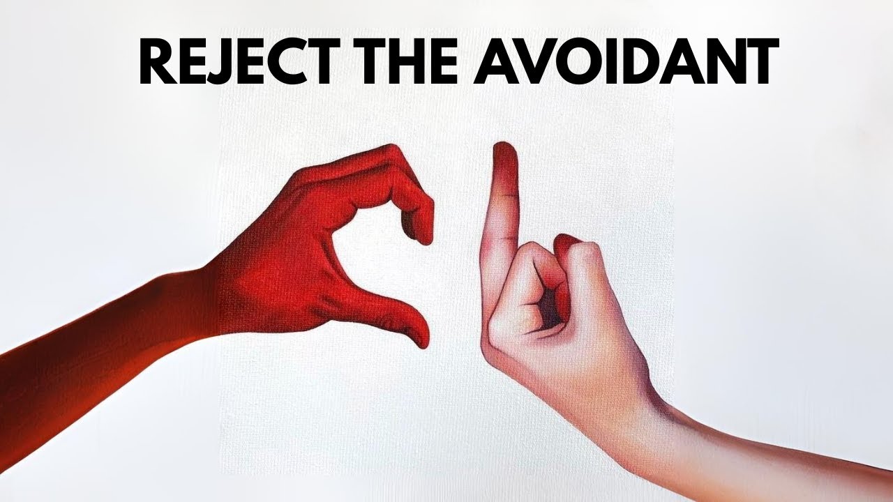 Reject the Avoidant and Watch them Beg for Your Love.