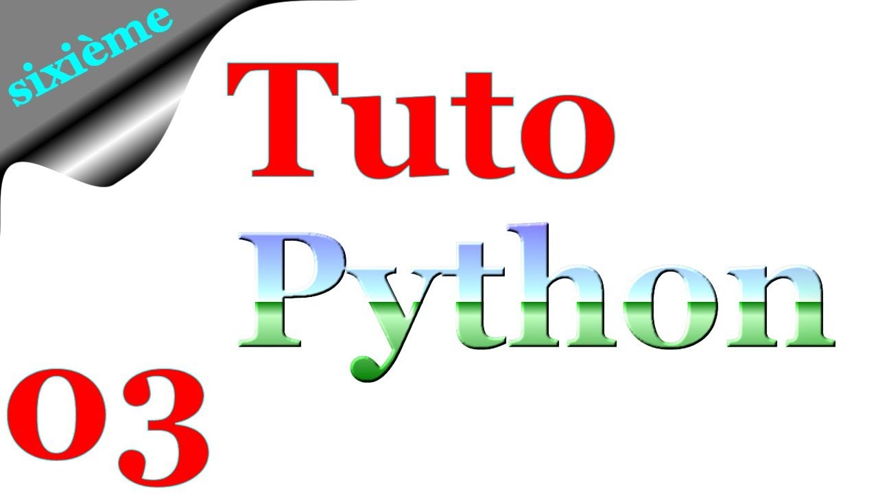 SIXIEME Tuto Python 03