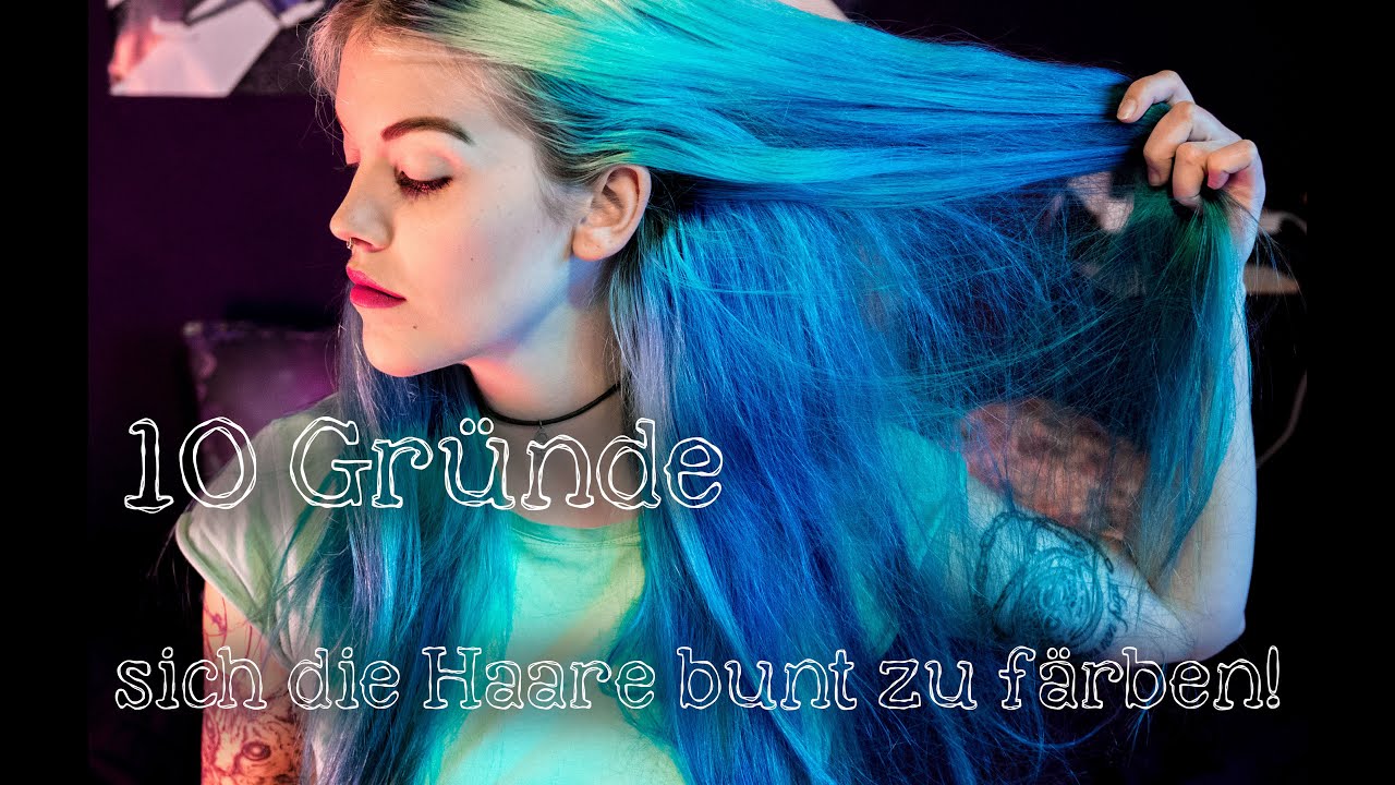 10 Gründe, warum es sich lohnt, sich die Haare BUNT zu färben!