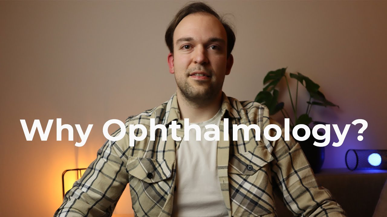 Why I chose a Career in Ophthalmology