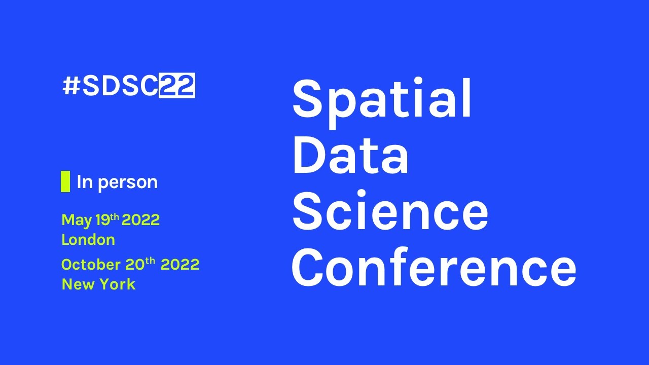 Spatial Data Science Conference 2022: We are back in person!
