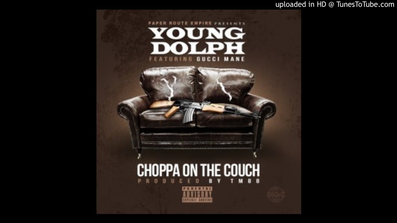 Young Dolph Ft. Gucci Mane - Choppa On The Couch