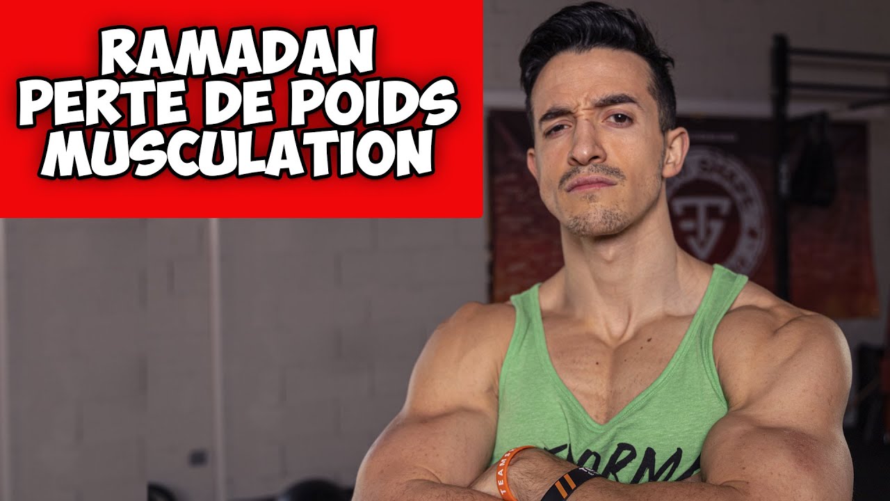 RAMADAN : musculation, perte de poids, alimentation