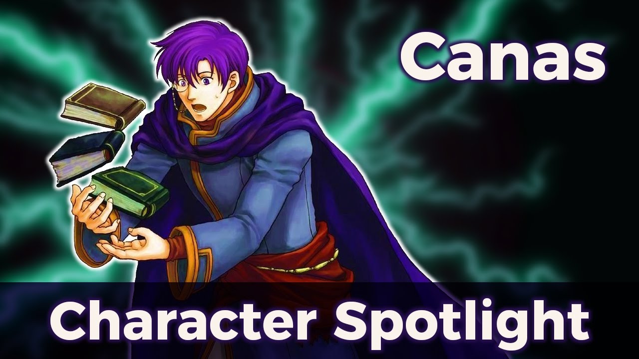 Fire Emblem Character Spotlight: Canas