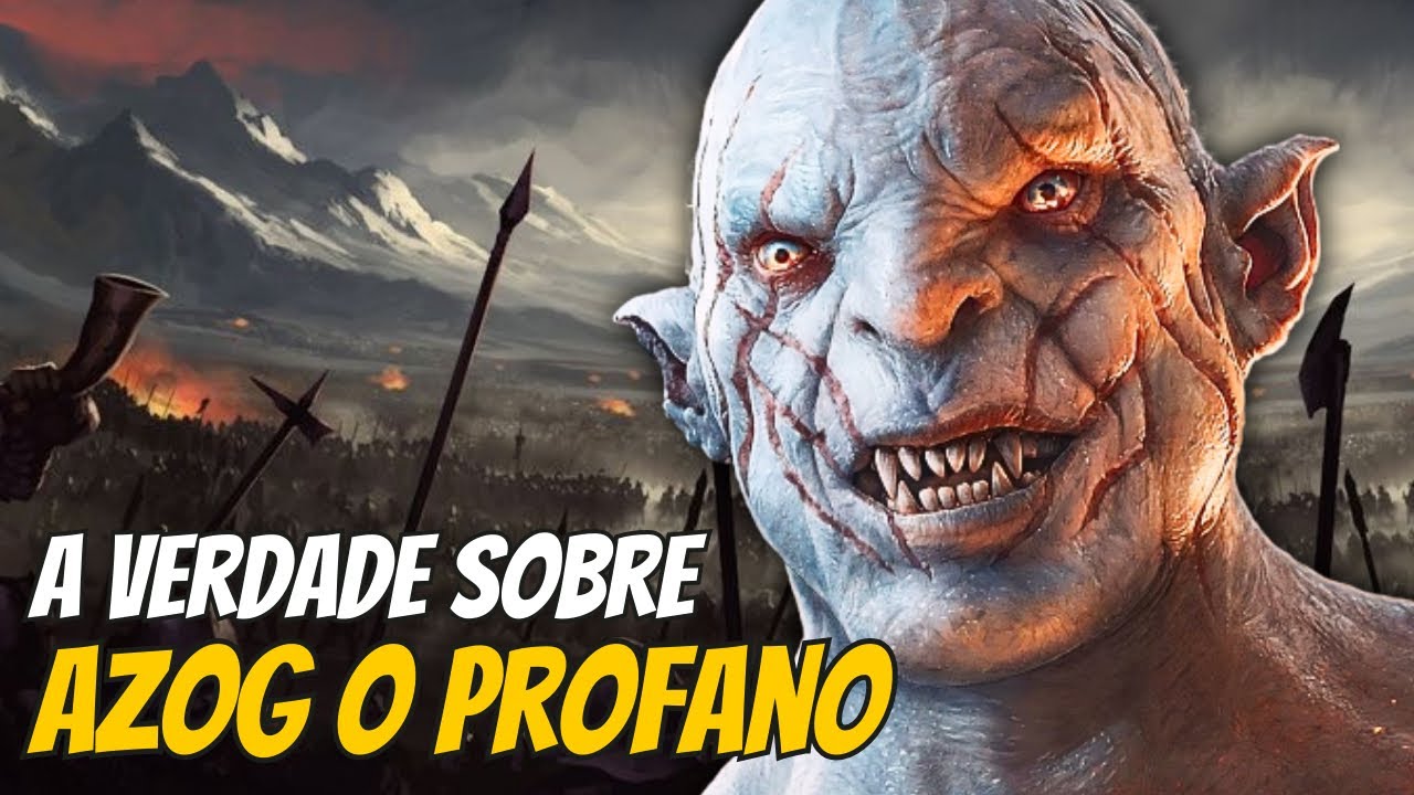 A VERDADEIRA hist&oacute;ria de AZOG O PROFANO! - O Senhor dos An&eacute;is #lotr