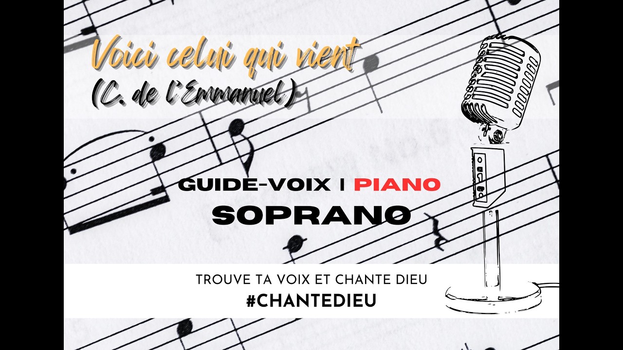 Voici celui qui vient (C. de l'Emmanuel) - Soprano