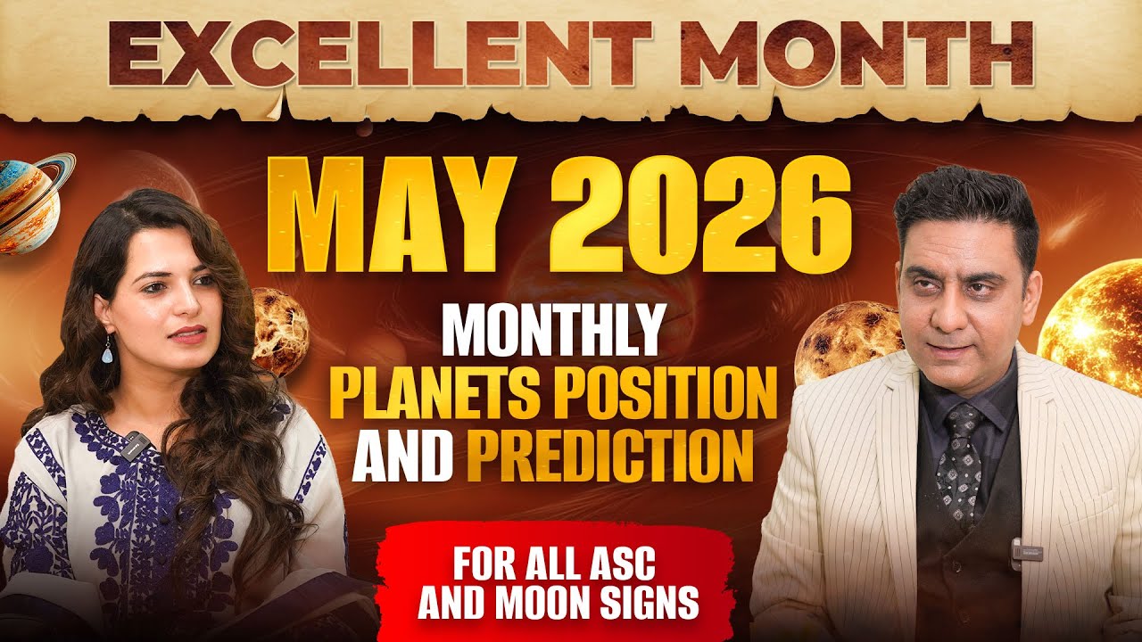 MAY 2026 MONTHLY PLANETS POSITION AND PREDICTION FOR ALL ASC/MOON SIGN | TRANSIT | AMMIT KAPUR 