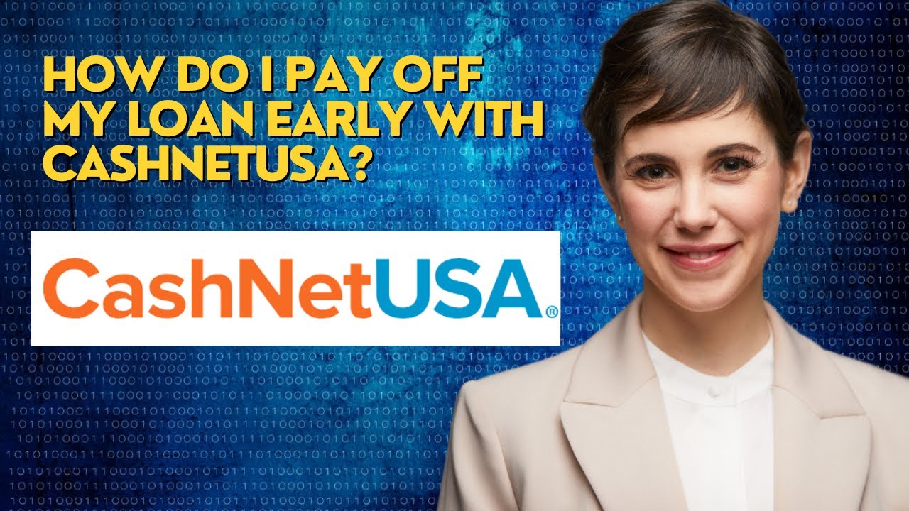How do I pay off my loan early with CashNetUSA?