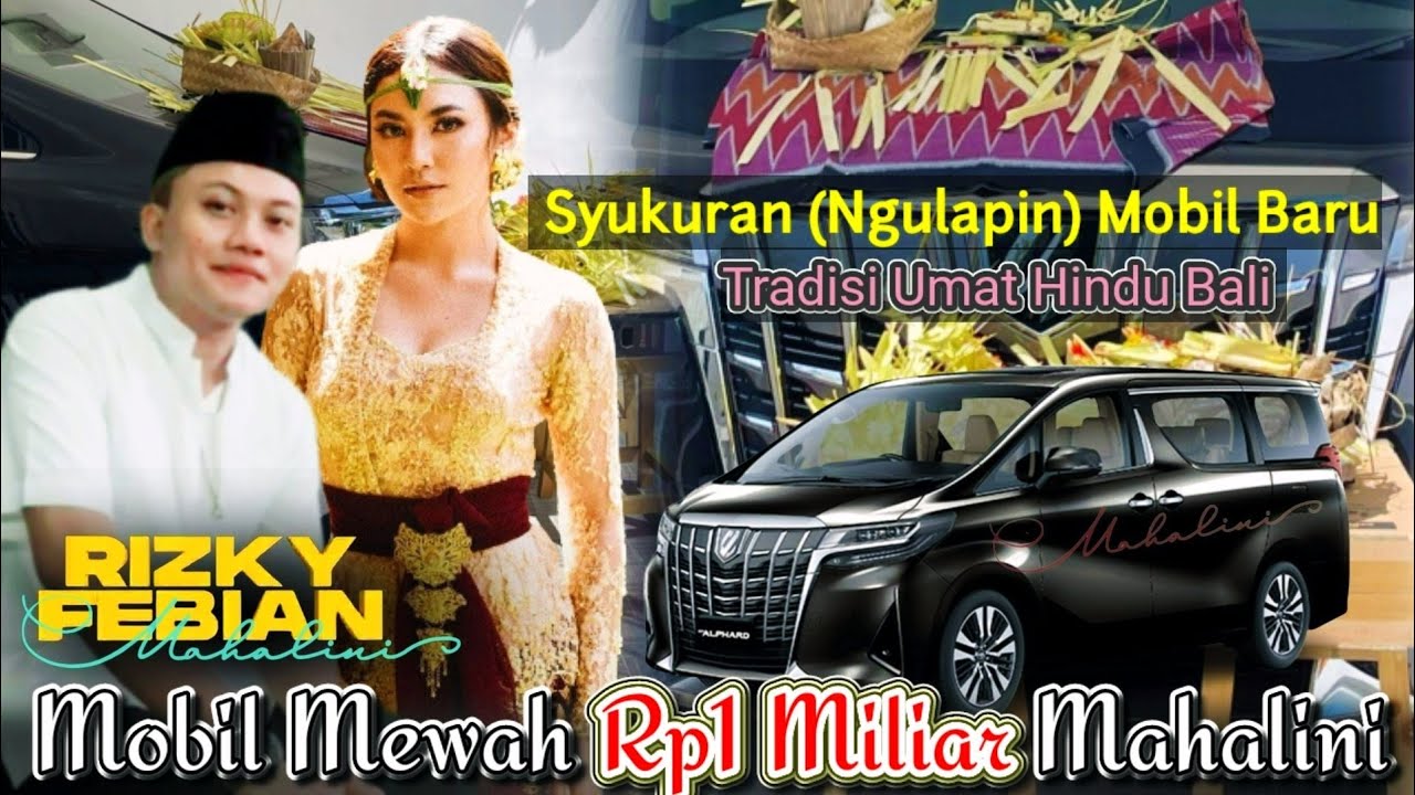 Syukuran Ngulapin Mobil Mewah Rp1 Miliar Mahalini Pacar Rizky Febian dengan Tradisi Hindu Bali🙏