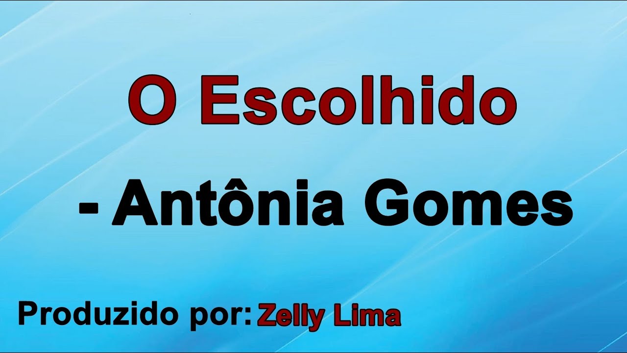 O Escolhido - Antônia Gomes playback com letra