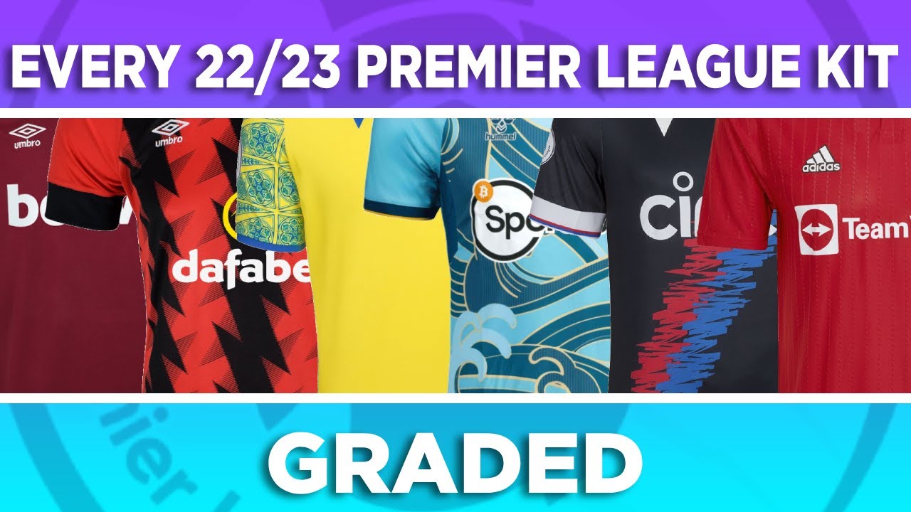 Every Released 22/23 Premier League Kit GRADED