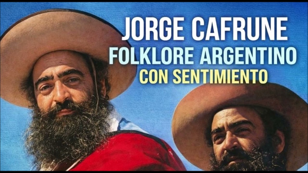 JORGE CAFRUNE | Folklore Argentino con Sentimiento y Verdad