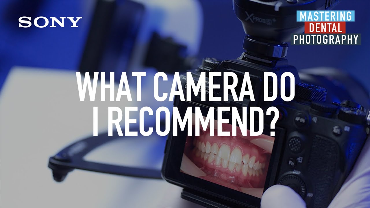 Dental Photography: What Camera Do I Recommend?