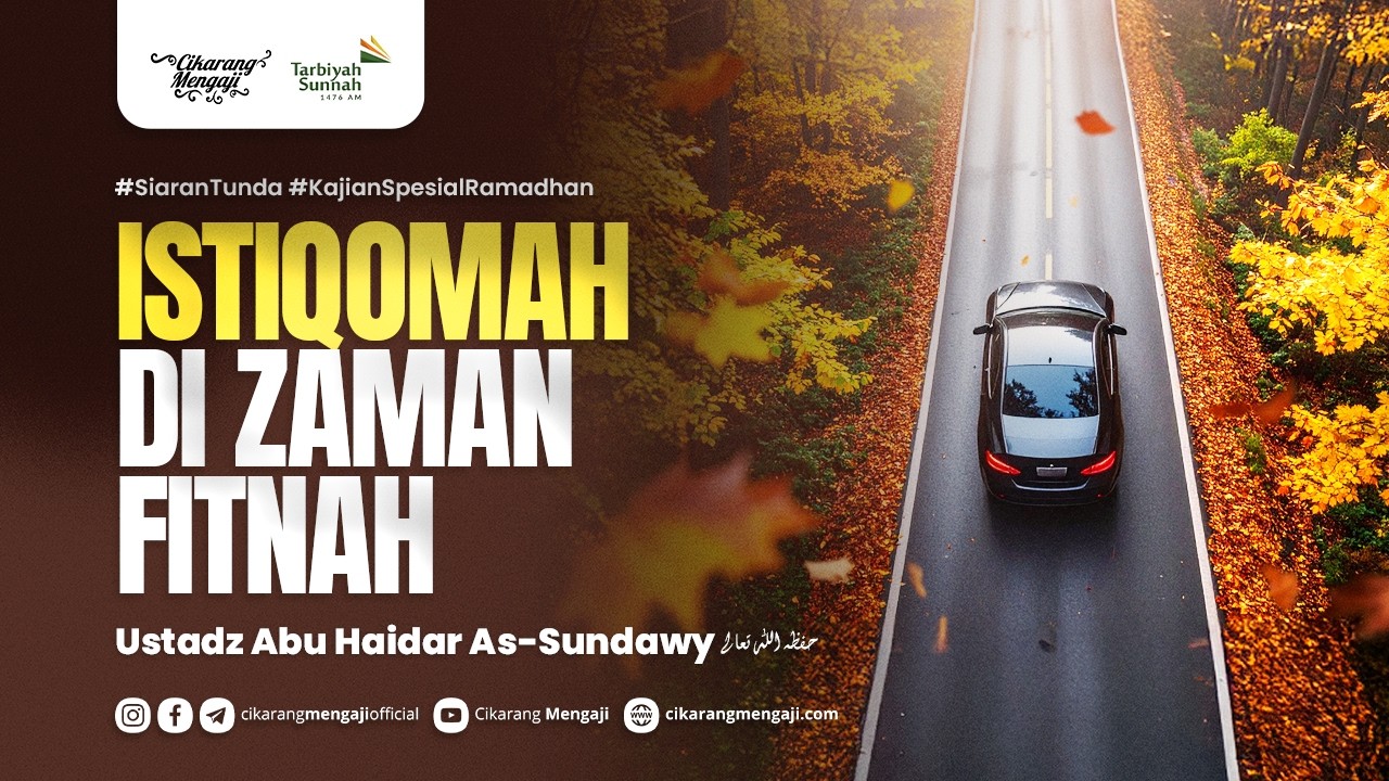 Istiqomah Di Zaman Fitnah | Ustadz Abu Haidar As-Sundawy