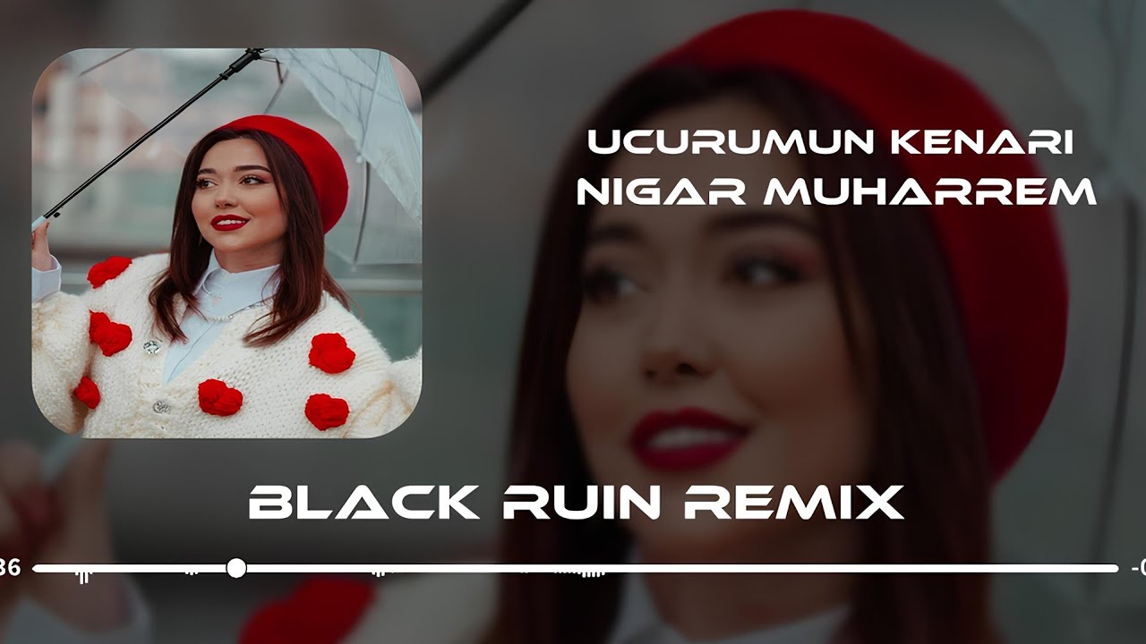 NİGAR MUHARREM - U&Ccedil;URUMUN KENARI (BLACK RUİN REMİX ) DELİ G&Ouml;NL&Uuml;M YAKAMOZA D&Ouml;NER GECELERDE