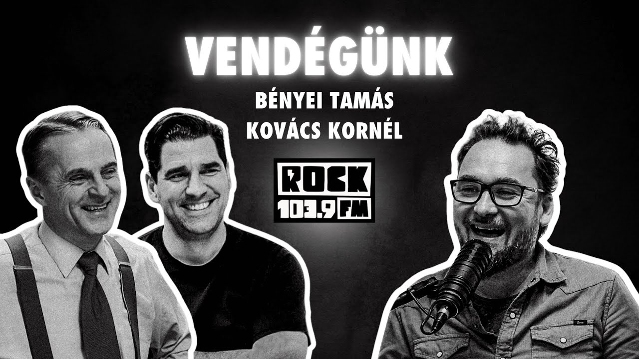 Vendégünk Bényei Tamás és Kovács Kornél - 103.9 ROCK FM