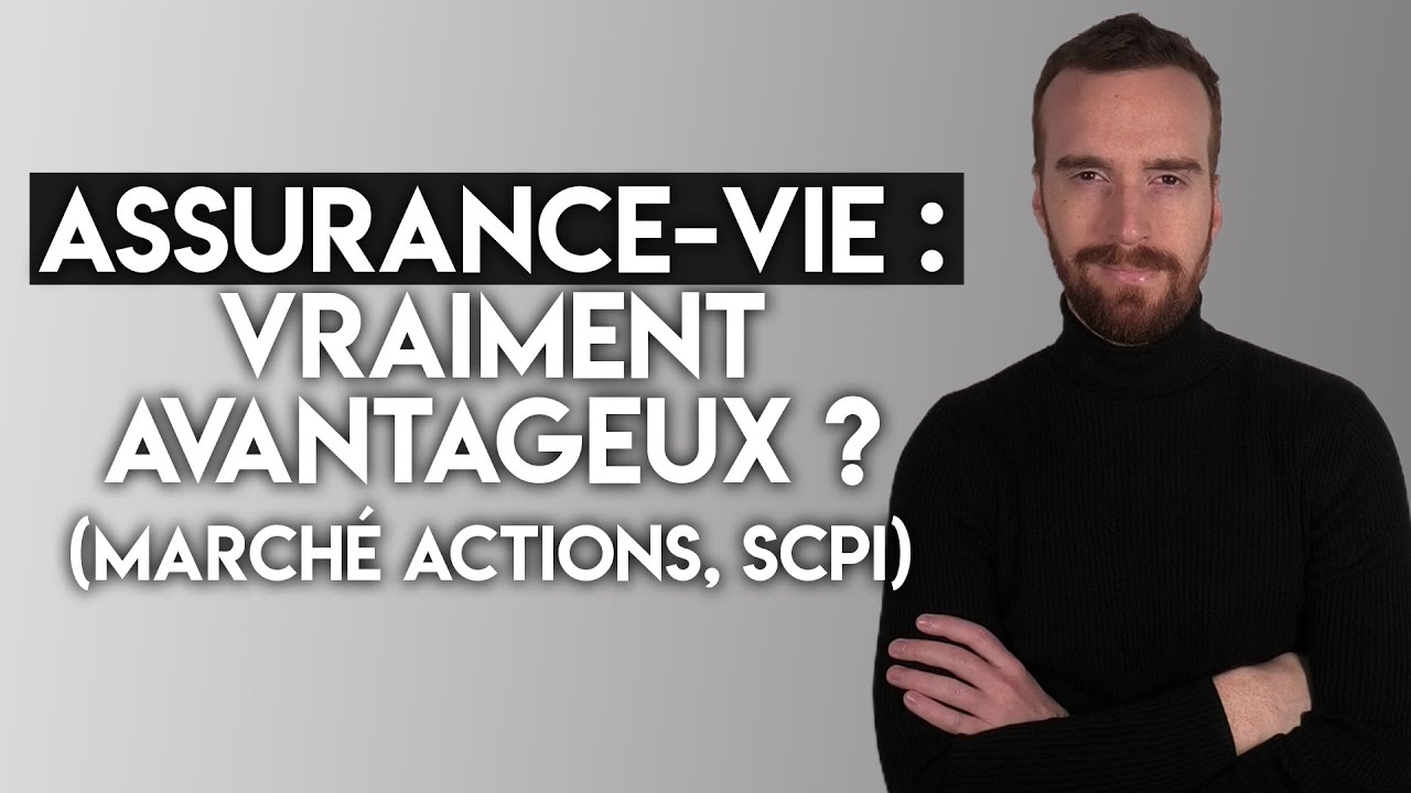 Assurance-Vie : Vraiment Avantageux ? (SCPI, Marché Actions)