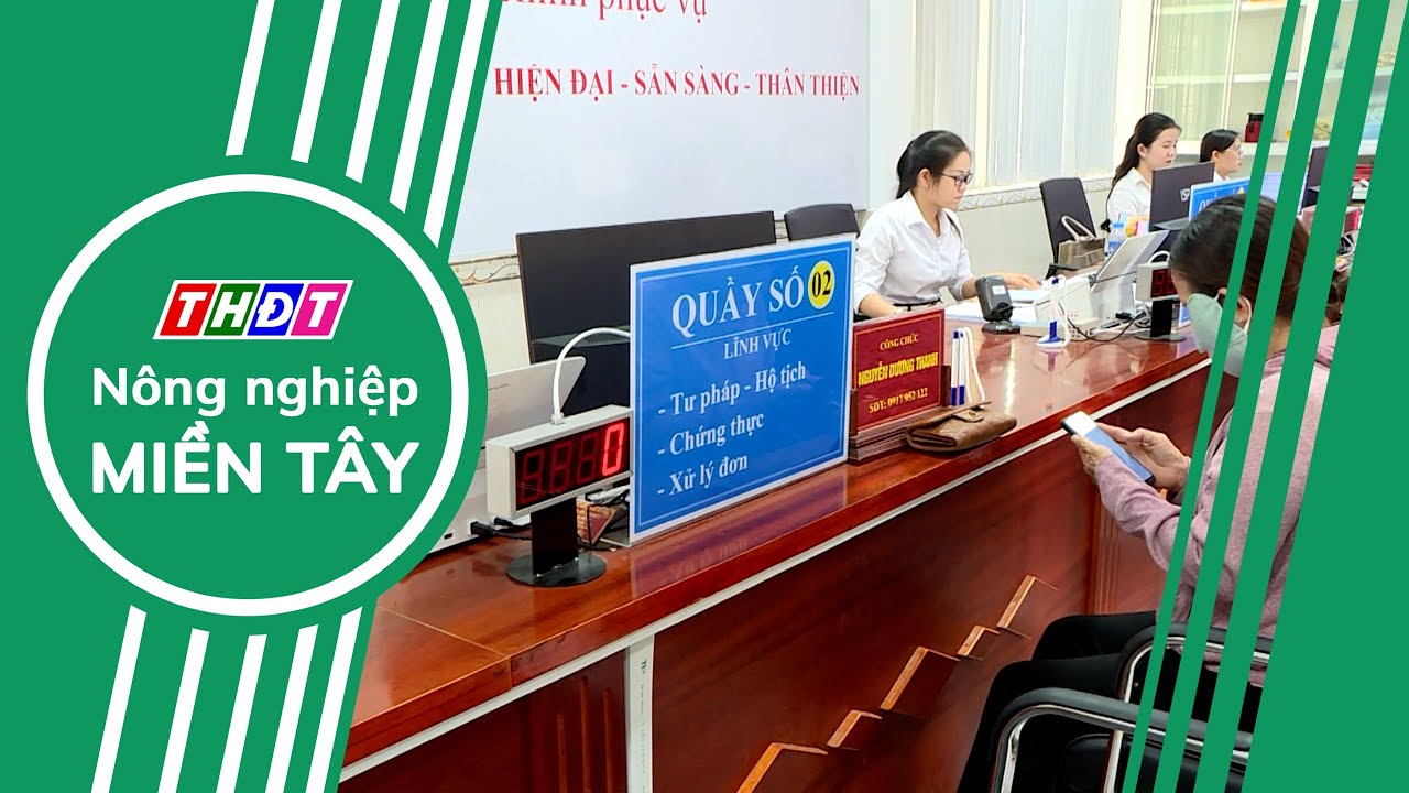 Chủ động thích nghi: Vận hành hiệu quả chính quyền sau sáp nhập | Nông nghiệp Miền Tây