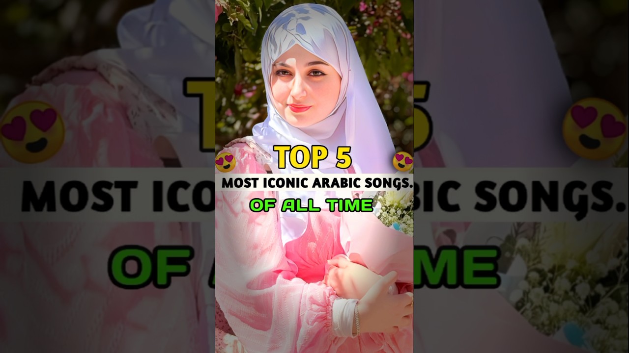Top 5 Most Iconic Arabic Songs of All Time 💖🎶#trendingnow #shorts