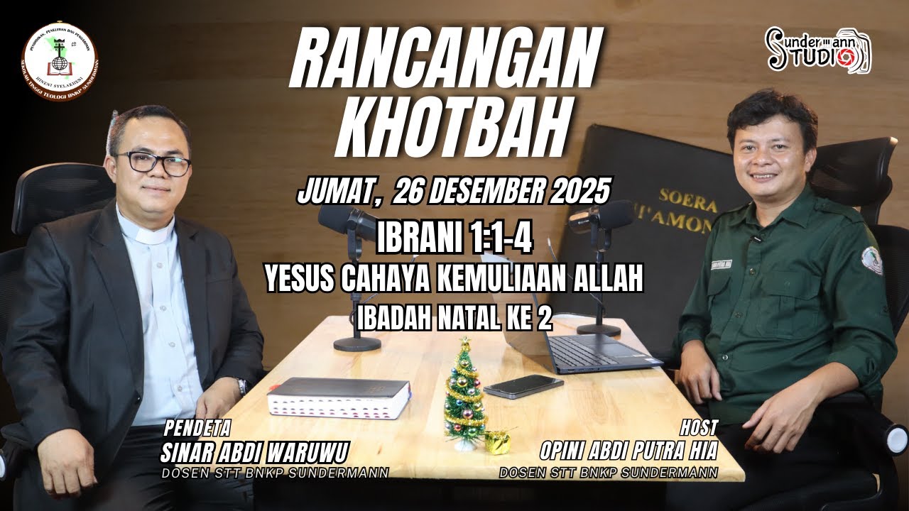 Rancangan Khotbah:Lala Wama'ano Huhuo ba Wanunu Fandru II (Ibrani 1:1-4 ) Jumat, 26 Des 2025